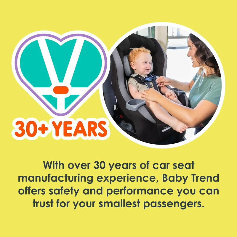 Baby Trend with over 30 years of car seat manufacturing